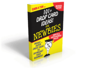 101+ Drop Card Ideas for Newbies — reissued edition booklet; quick ideas to promote your business.